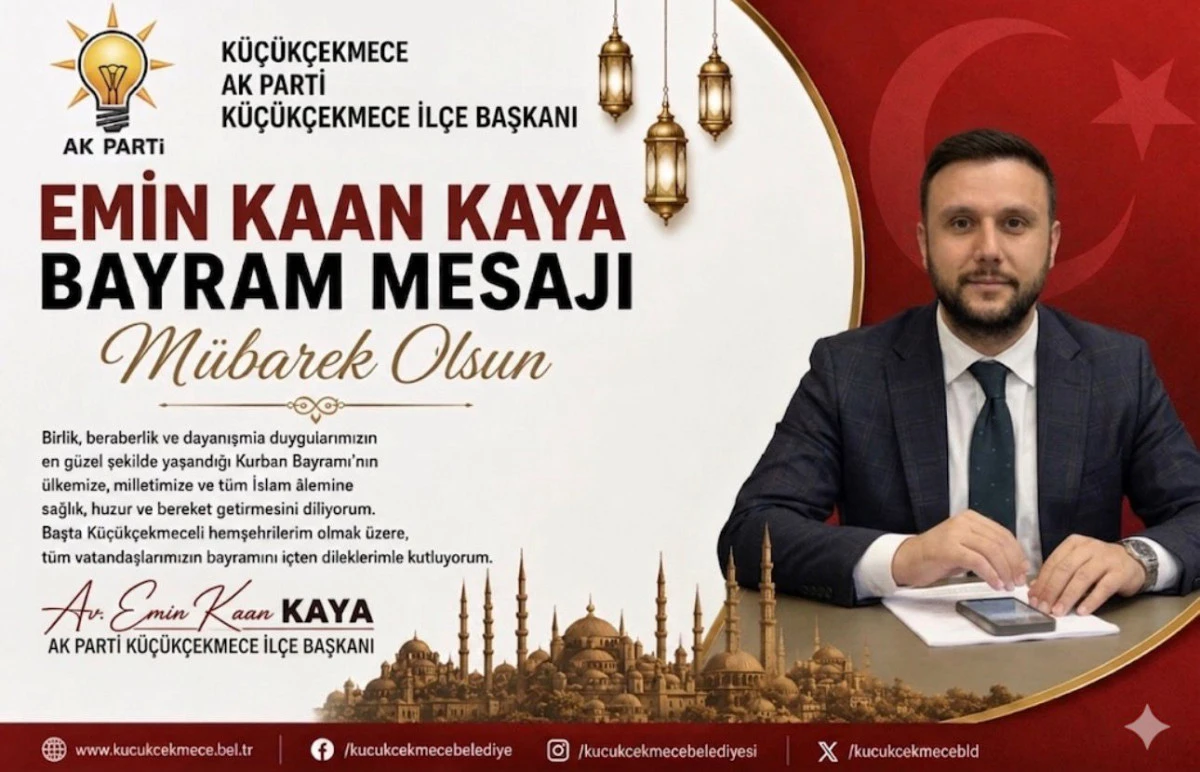 AK Parti K&uuml;&ccedil;&uuml;k&ccedil;ekmece  Başkanı EMİN KAAN KAYA BAYRA MESAJI