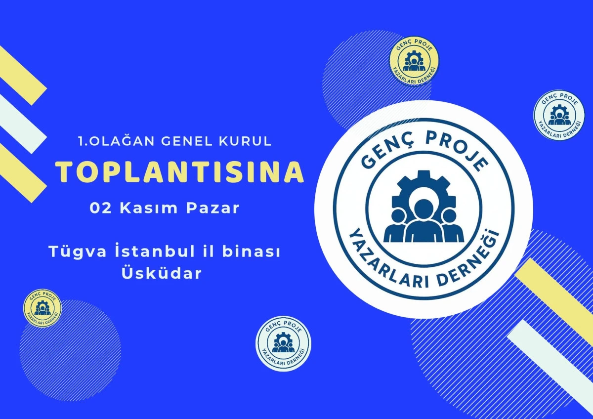 GENÇ PROJE YAZARLARI DERNEĞİ’NDEN İLK GENEL KURUL TOPLANTISI