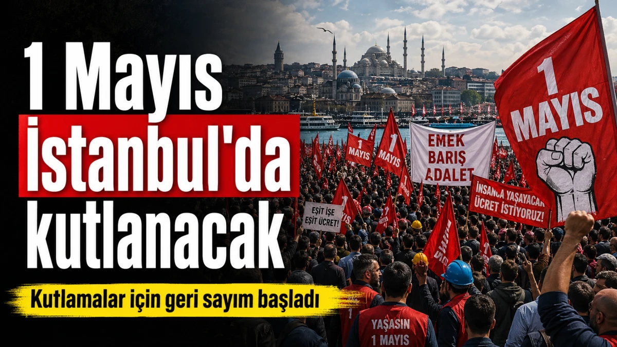 İş&ccedil;iler 1 Mayıs i&ccedil;in meydana &ccedil;ıkıyor