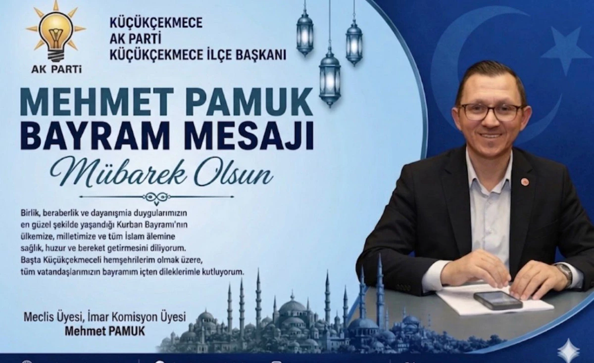 Mehmet Pamuk&rsquo;tan Bayram Mesajı 