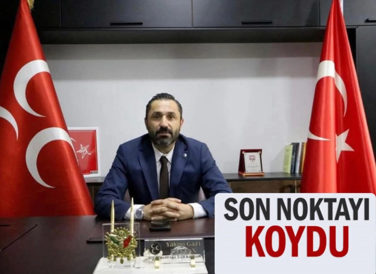 MHP Süleymanpaşa İlçe Başkanı Yakup Gazi TANTAN “Son Noktayı Koydu” 