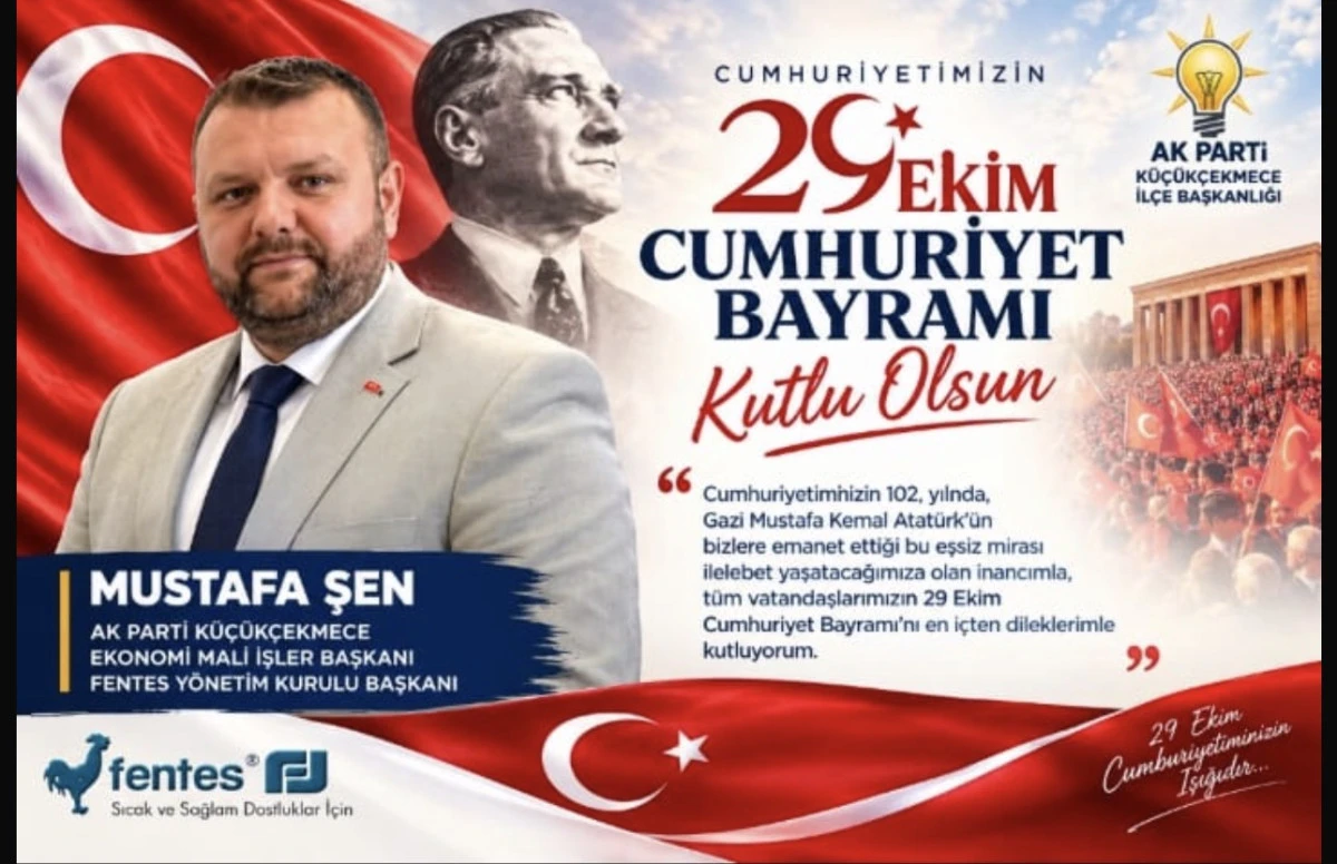 MUSTAFA ŞEN&rsquo;DEN 29 EKİM CUMHURİYET BAYRAMI MESAJI 