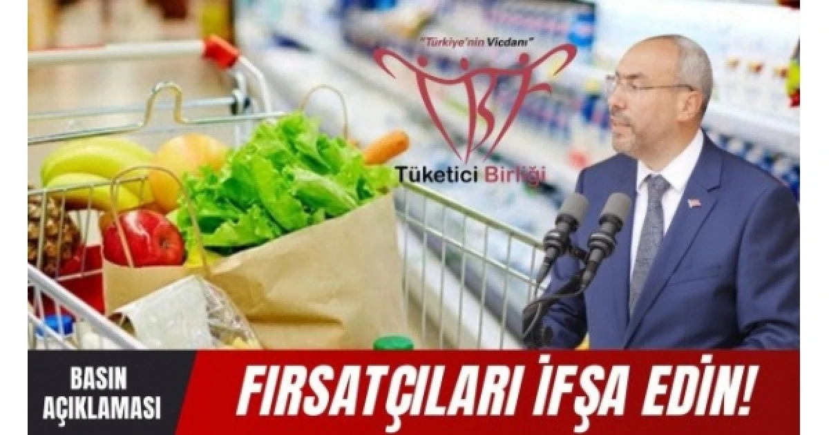 T&uuml;ketici Birliği&rsquo;nden Ramazan &Ouml;ncesi Fahiş Fiyat Tepkisi: &ldquo;Fırsat&ccedil;ıları İfşa Edin&rdquo;