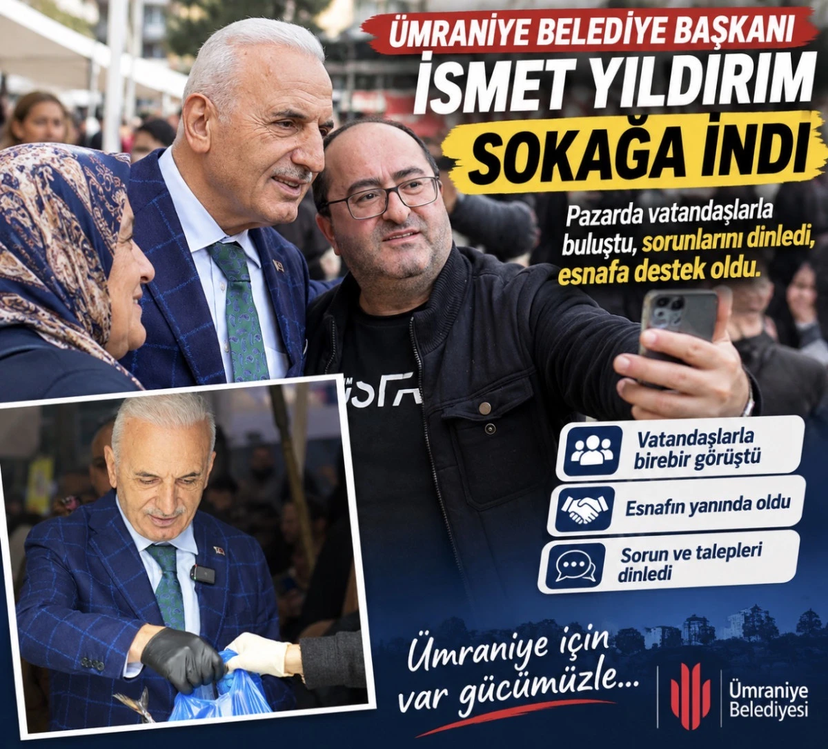 &Uuml;MRANİYE BELEDİYE BAŞKANI İSMET YILDIRIM SOKAĞA İNDİ: PAZARDA VATANDAŞLARLA BULUŞTU 