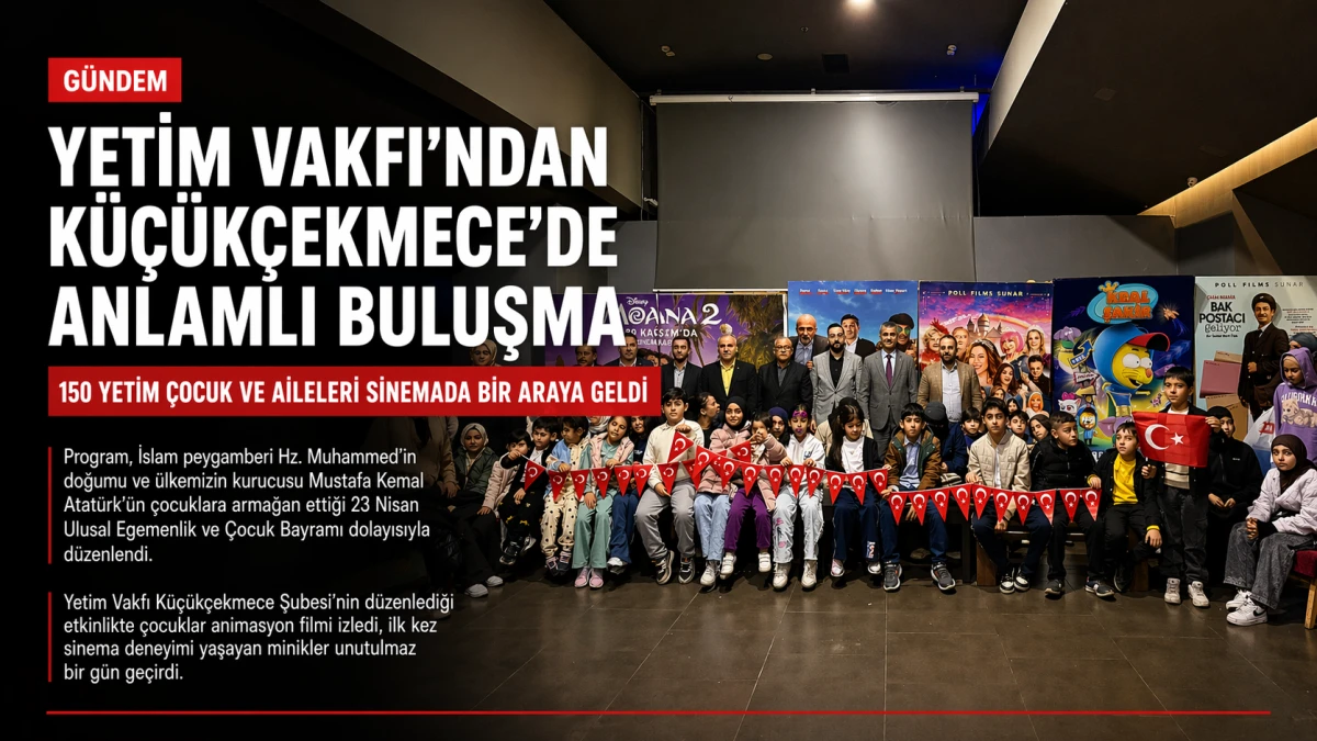 Yetim Vakfı&rsquo;ndan K&uuml;&ccedil;&uuml;k&ccedil;ekmece&rsquo;de anlamlı buluşma