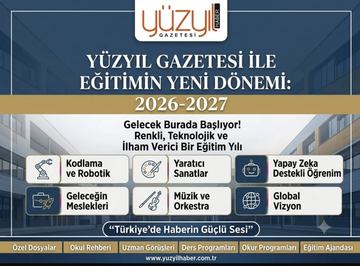 Y&Uuml;ZYIL GAZETESİ&rsquo;NDEN 2026-2027 EĞİTİM-&Ouml;ĞRETİM YILI MESAJI 